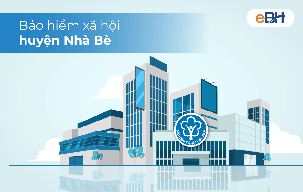 Bảo hiểm xã hội huyện Nhà Bè.